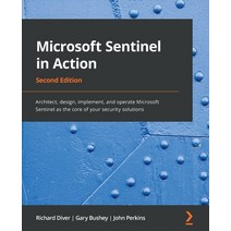 (영문도서) Microsoft Sentinel in Action - Second Edition: Architect design implement and operate Micr... Paperback, Packt Publishing, English, 9781801815536