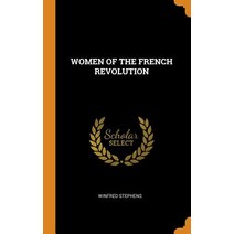 (영문도서) Women of the French Revolution Hardcover, Franklin Classics, English, 9780343261092