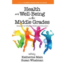 (영문도서) Health and Well-Being in the Middle Grades: Research for Effective Middle Level Education Hardcover, Information Age Publishing, English, 9798887302027