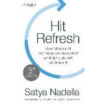 Hit Refresh:Wie Microsoft sich neu erfunden hat und die Zukunft veraendert, Hit Refresh, Nadella, Satya(저),Plassen Ver, Plassen Verlag