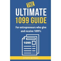 (영문도서) The Ultimate 1099 Guide: For Entrepreneurs Who Give and Receive 1099s Paperback, Independently Published, English, 9798377957027