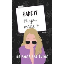 (영문도서) Fake It till You Make It Paperback, Brianna Rae Quinn, English, 9781735636238