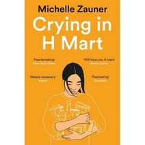 Crying in H Mart:영국판, Crying in H Mart, Michelle Zauner(저),Pan Macmi.., Pan Macmillan