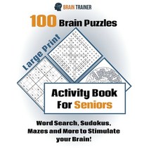 100 Brain Puzzles - Activity Book For Seniors - Word Search Sudokus Mazes and More to Stimulate you... Paperback, Brain Trainer