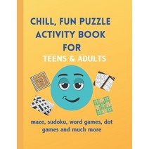 Chill Fun Puzzle Activity Book for Teens & Adults: Maze Sudoku Word Games Dot Games and Much More Paperback, Independently Published, English, 9798745858369
