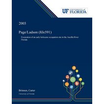 (영문도서) Page/Ladson (8Je591): Excavation of an Early Holocene Occupation Site in the Aucilla River Fl... Paperback, Dissertation Discovery Company, English, 9780530001401