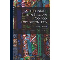 (영문도서) Smithsonian-Bredin Belgian Congo Expedition 1955: Photograph Album Paperback, Hassell Street Press, English, 9781014504661