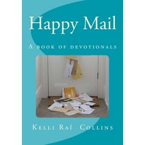 Happy Mail: A Book of Devotionals Paperback, Kelli R. Collins, English, 9780692158258