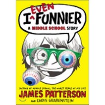 I Even Funnier: A Middle School Story Hardcover, Jimmy Patterson