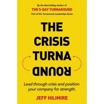 The Crisis Turnaround: Lead through crisis and position your company for strength. Paperback, Dragon Army