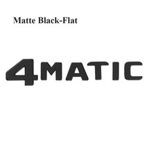 벤츠마크 3d 자동차 트렁크 4 matic MATIC 엠블럼 배지 로고 메르세데스 벤츠 A B C E S ML 200 글자 액세, 05 Flat Matte Black