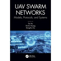 (영문도서) Uav Swarm Networks: Models Protocols and Systems: Models Protocols and Systems Paperback, CRC Press, English, 9780367519988