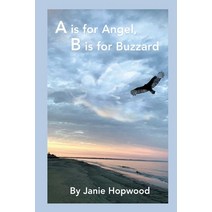 (영문도서) A is for Angel B is for Buzzard Paperback, Aakenbaaken & Kent, English, 9781938436543