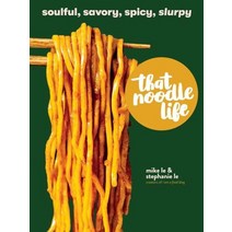 That Noodle Life: Soulful Savory Spicy Slurpy 하드cover