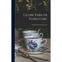 (영문도서) Globe Parlor Furniture. Hardcover, Hassell Street Press, English, 9781013746369