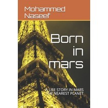 Born in mars: A Life Story in Mars the Nearest Planet Paperback, Independently Published, English, 9798720889890