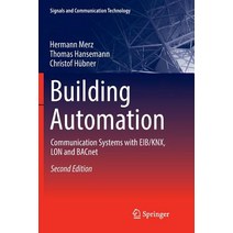 (영문도서) Building Automation: Communication Systems with Eib/Knx Lon and Bacnet Paperback, Springer, English, 9783030103361