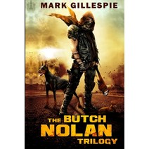 The Butch Nolan Trilogy: A Post-Apocalyptic Action Adventure Series Paperback, Independently Published