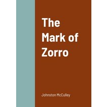 (영문도서) The Mark of Zorro Paperback, Lulu.com, English, 9781458330741