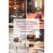 Food and Beverage Management in the Luxury Hotel Industry Paperback, Business Expert Press, English, 9781637420102