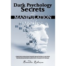 Dark Psychology Secrets and Manipulation: A Speed Guide to Analyze Human Personality Types and the S... Paperback, Independently Published, English, 9798582339694