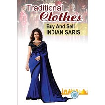 (영문도서) Traditional Clothes: Buy And Sell Indian Saris: Saris Merchandisers Guide Paperback, Independently Published, English, 9798547347863