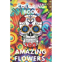 100 Amazing Flowers: Coloring Book for Adults Swirls & Animals and Much more! Paperback, Independently Published