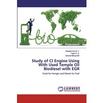 Study of CI Engine Using With Used Temple Oil Biodiesel with EGR Paperback, LAP Lambert Academic Publishing