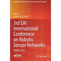 (영문도서) 3rd EAI International Conference on Robotic Sensor Networks: Rosenet 2019 Paperback, Springer, English, 9783030460341