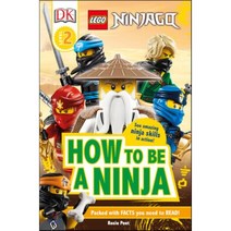 DK Readers Level 2: Lego Ninjago How to Be a Ninja : How to Be a Ninja, Dk Pub