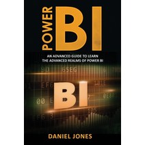 Power BI: An Advanced Guide to Learn the Advanced Realms of Power BI Paperback, Independently Published