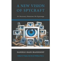 (영문도서) A New Vision of Spycraft: Or Necessary Notations On Espionage Paperback, Manticore Press, English, 9780645670066