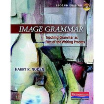 Image Grammar: Teaching Grammar As Part of the Writing Process, Heinemann
