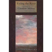 Facing the River: New Poems, Ecco Pr
