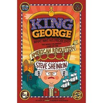 King George What Was His Problem?: The Whole Hilarious Story of the American Revolution, Square Fish