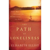 The Path of Loneliness: Finding Your Way Through the Wilderness to God, Fleming H Revell Co