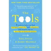 The Tools: 5 Tools to Help You Find Courage Creativity and Willpower-and Inspire You to Live Life in Forward Motion, Spiegel & Grau