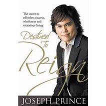 Destined to Reign UnA/E UnA/E:The Secret to Effortless Success Wholeness and Victorious Living, Harrison House