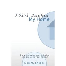 I Think Therefore: My Home: How Changing Your Thinking Can Organize Your Home. Paperback, I Think Books Publishing