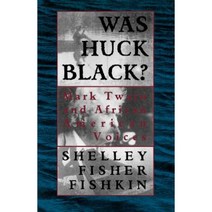 Was Huck Black?: Mark Twain and African-American Voices Paperback, Oxford University Press, USA