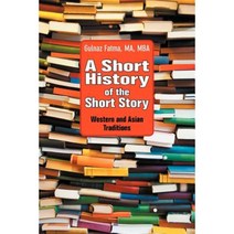A Short History of the Short Story: Western and Asian Traditions Paperback, Modern History Press