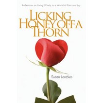 Licking Honey Off a Thorn: Reflections on Living Wisely in a World of Pain and Joy Paperback, Discovery House Publishers