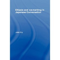 Ellipsis and Wa-Marking in Japanese Conversation Hardcover, Routledge