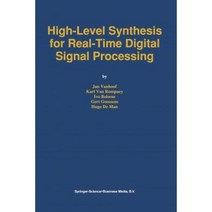 High-Level Synthesis for Real-Time Digital Signal Processing Paperback, Springer