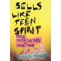 Sells Like Teen Spirit: Music Youth Culture and Social Crisis Hardcover, New York University Press