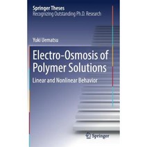 Electro-Osmosis of Polymer Solutions: Linear and Nonlinear Behavior Hardcover, Springer