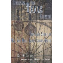 Civilizing the Texas Frontier: The Love Story of Mr. and Mrs. James Lowry Smith Paperback, Stephen F. Austin University Press