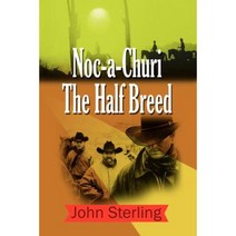 Noc-A-Churi the Half Breed Paperback, Authorhouse