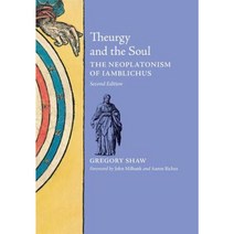 Theurgy and the Soul: The Neoplatonism of Iamblichus Hardcover, Angelico Press