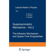Supersymmetric Mechanics - Vol. 2: The Attractor Mechanism and Space Time Singularities Paperback, Springer